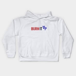 BURN IT UP Kids Hoodie